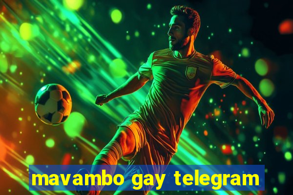 mavambo gay telegram